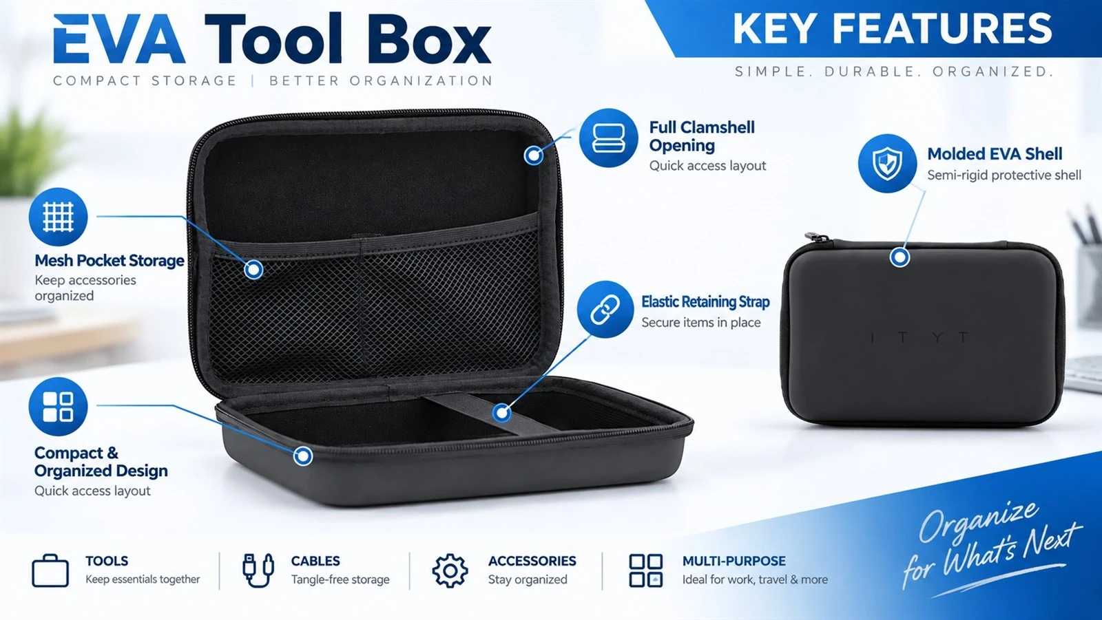 EVA tool box features with molded shell mesh pocket elastic strap and clamshell opening EVA tool box features with molded shell mesh pocket elastic strap and clamshell opening